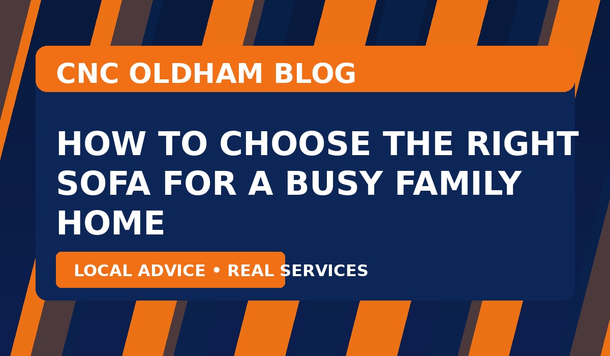 How to choose the right sofa for a busy family home